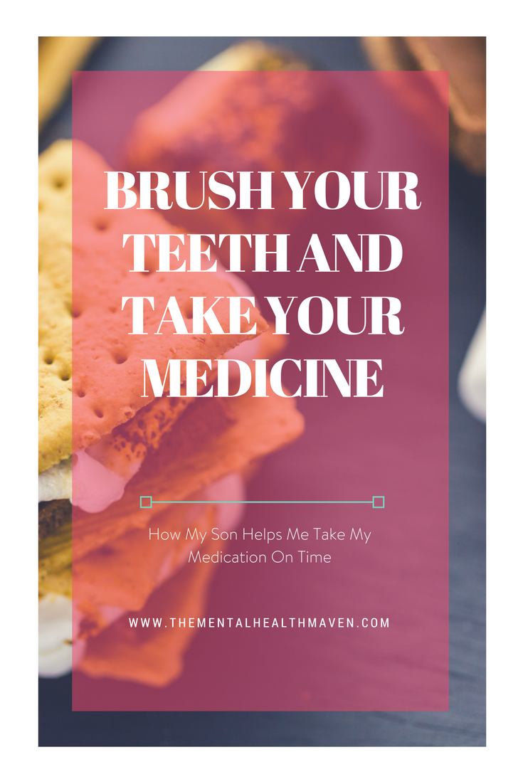 Brush Your Teeth and Take Your Medicine
