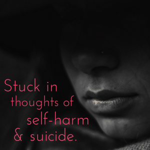 Stuck in thougths of self-harm